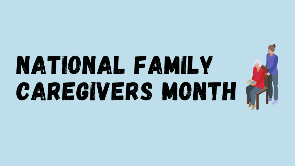 National Family Caregivers Month